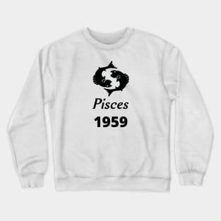 Black Zodiac Birthday Pisces 1959 Crewneck Sweatshirt